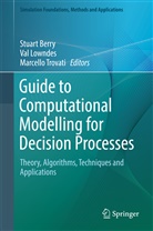 Stuart Berry, Va Lowndes, Val Lowndes, Marcello Trovati - Guide to Computational Modelling for Decision Processes