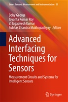 Boby George, V Jagadeesh Kumar et al, Jagadeesh V. Kumar, V. Jagadeesh Kumar, Joyant Kumar Roy, Joyanta Kumar Roy... - Advanced Interfacing Techniques for Sensors