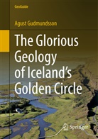 Agust Gudmundsson - The Glorious Geology of Iceland's Golden Circle