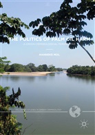Hanneke Mol - The Politics of Palm Oil Harm