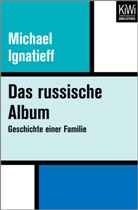 Michael Ignatieff, Angelika Hildebrandt-Essig - Das russische Album