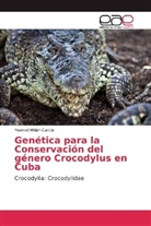 Yoamel Milián-García - Genética para la Conservación del género Crocodylus en Cuba