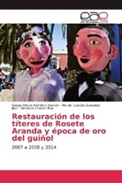 Verónica Chacón Roa, Ma de González Jmz, Ma de Lourdes González Jmz, Sergio Artur Montero Alarcón, Sergio Arturo Montero Alarcón - Restauración de los títeres de Rosete Aranda y época de oro del guiñol