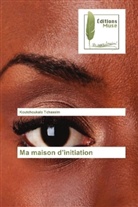 Koutchoukalo Tchassim - Ma maison d'initiation