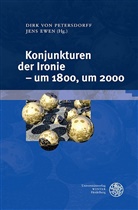 Ewen, Ewen, Jens Ewen, Dirk von Petersdorff, Dir von Petersdorff, Dirk von Petersdorff - Konjunkturen der Ironie - um 1800, um 2000
