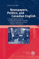 David Reuter - Newspapers, Politics, and Canadian English
