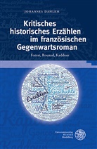 Johannes Dahlem - Kritisches historisches Erzählen im französischen Gegenwartsroman