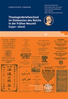 Christoph Strohm - Theologenbriefwechsel im Südwesten des Reichs in der Frühen Neuzeit (1550-1620)