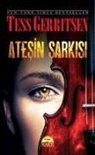 Tess Gerritsen - Atesin Sarkisi