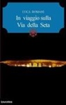 Luca Romani - In viaggio sulla Via della seta