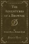 Dinah Maria Mulock Craik - The Adventures of a Brownie (Classic Reprint)