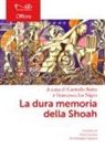 Carmelo Botta, Rosa Cuccia, Michelangelo Ingrassia, Francesca Lo Nigro - La dura memoria della Shoah