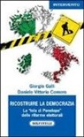 Daniele V. Comero, Giorgio Galli - Ricostruire la democrazia. La «tela di Penelope» delle riforme elettorali