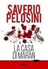 Saverio Pelosini - La casa di Maran
