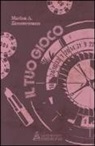 Marina A. Zimmermann - Il tuo gioco