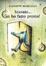 Giuseppe Marcucci, A. Farina - Scusate... se ho fatto presto!