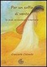 Giancarla Colombo - Per un soffio di vento. La mia avventura interiore