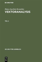 Hans-Joachim Kowalsky - Hans-Joachim Kowalsky: Vektoranalysis - Teil 2: Hans-Joachim Kowalsky: Vektoranalysis. Teil 2