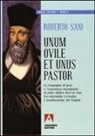 Roberto Sani - Unum ovile et unus pastor. La compagnia di Gesù e l'esperienza missionaria di padre Matteo Ricci in Cina, tra reformatio ecclesiae e inculturazione del Vangelo