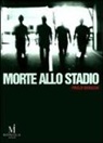 Paolo Bonacini - Morte allo stadio