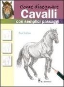 Eva Dutton - Come disegnare cavalli con semplici passaggi