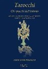 Giovanni Pelosini - Tarocchi. Gli specchi dell'infinito. Storia, filosofia, simboli, alchimia, cartomanzia pratica