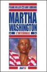 Frank Miller, D. Gibbons, Dave Gibbons - Martha Washington. L'integrale