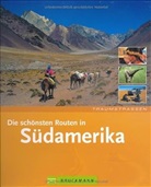 Olaf Meinhardt, Hubert Stadler - Die schönsten Reise-Routen in Südamerika