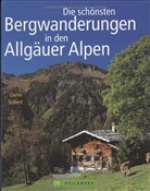 Dieter Seibert - Die schönsten Bergwanderungen in den Allgäuer Alpen