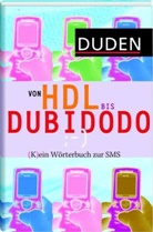 Peter Schlobinski - Duden Von HDL bis DUBIDODO