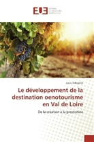 Lucie Videgrain - Le développement de la destination oenotourisme en Val de Loire