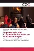 Rau Castillo, Raul Castillo, M, Martha Magallanes, Pedro Enriqu Trujillo Hernández, Pedro Enrique Trujillo Hernández - Importancia del Cuidado de los Pies en el Adulto Mayor