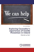Donna Ann Breen - Exploring Counsellor's experiences of Suicide Prevention in Ireland
