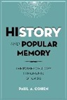 Paul Cohen, Paul A Cohen, Paul A. Cohen - History and Popular Memory