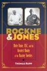 Thomas Rupp - Rockne and Jones