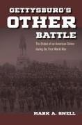 Snell, Mark A Snell, Mark A. Snell - Gettysburg's Other Battle The Ordeal of an American Shrine During the First World War