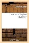 Constantin James, James-C - Les eaux d enghien, par le dr
