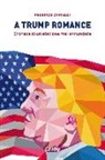 Federico Cartelli - A Trump romance. Cronaca di un'elezione mai annunciata
