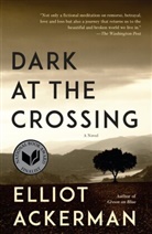 Elliot Ackerman - Dark At the Crossing