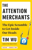 Tim Wu - The Attention Merchants