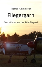 Thomas P Emmerich, Thomas P. Emmerich - Fliegergarn