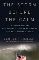 George Friedman - The Storm Before the Calm