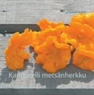 Lea Tuulikki Niskala - Kanttarelli metsänherkku