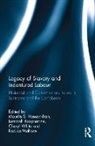 MAURITS HASSANKHAN, Maurits S. Roopnarine Hassankhan, Maurits S. Hassankhan, Hassankhan Maurits S., Radica Mahase, Mahase Radica... - Legacy of Slavery and Indentured Labour