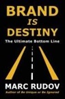 Marc H Rudov, Marc H. Rudov - Brand Is Destiny
