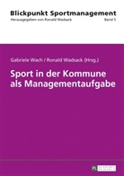 Gabriele Wach, Ronald Wadsack - Sport in der Kommune als Managementaufgabe
