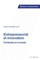 Sophi Boutillier, Sophie Boutillier, Blandine Laperche, Dimitri Uzunidis - Entrepreneuriat et innovation