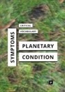 Mercedes Bunz, Birgit Mara Kaiser, Kathrin Thiele - Symptoms of the Planetary Condition