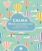 Calma : 50 ejercicios mindfulness y de relajación para reducir el estrés
