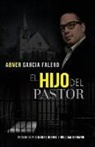 Abner Garcia Falero - El Hijo Del Pastor